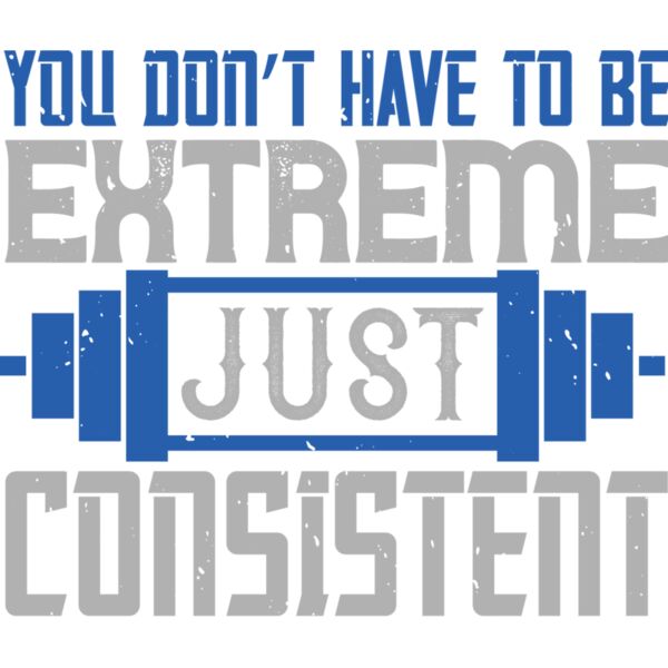 You dont have to be extreme  just consistent Thumbnail