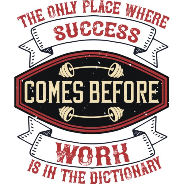 The only place where success comes before work is in the dictionary Thumbnail
